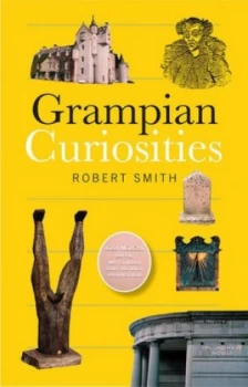 Image of Grampian Curiosities by Robert Smith Book