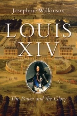 Image of Louis XIV by Josephine Wilkinson