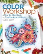 Image of color workshop a step by step guide to creating artistic effects
