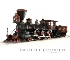 Image of The Art of the Locomotive by Ken Boyd Hardback
