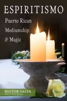 Image of Espiritismo : Puerto Rican Mediumship & Magic