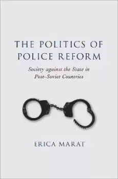 Image of The Politics of Police Reform by Erica Marat