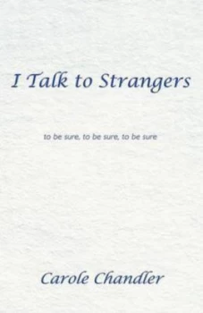 Image of I Talk to Strangers by Carole Chandler Paperback