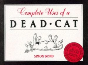 Image of Complete Uses of a Dead Cat by Simon Bond and Simon Bond and Simon Bond and Simon Bond Book