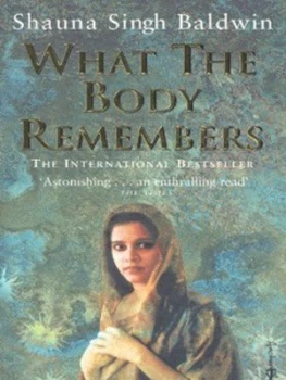 Image of What the Body Remembers by Shauna Singh-Baldwin Paperback
