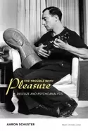 Image of trouble with pleasure deleuze and psychoanalysis