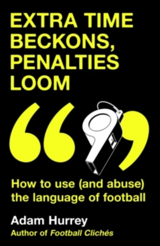 Image of Extra Time Beckons, Penalties Loom. Hardback. By Adam Hurrey Books