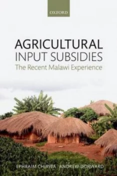 Image of Agricultural Input Subsidies by Ephraim Chirwa Hardback