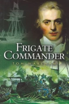 Image of Frigate Commander by Tom Wareham Hardback