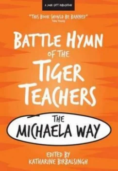 Image of Battle Hymn of the Tiger Teachers by Katharine Birbalsingh Paperback