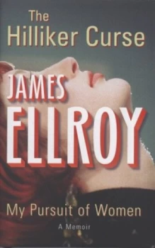 Image of The Hilliker Curse by James Ellroy Hardback