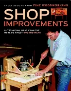 Image of shop improvements great designs from fine woodworking