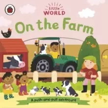 Image of Little World: On the Farm : A push-and-pull adventure