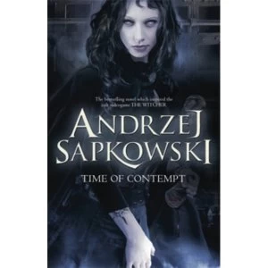 Image of Time of Contempt by Andrzej Sapkowski Paperback