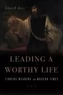 Image of leading a worthy life finding meaning in modern times