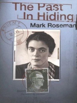 Image of The Past in Hiding by Mark Roseman Hardback