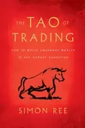 Image of tao of trading how to build abundant wealth in any market condition