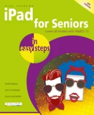 Image of ipad for seniors in easy steps covers all ipads with ipados 13 including i