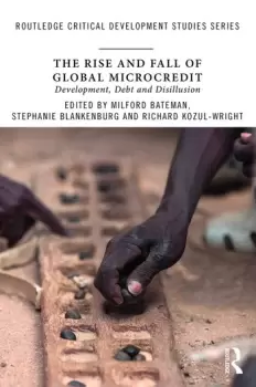Image of The Rise and Fall of Global MicrocreditDevelopment debt and disillusion