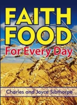 Image of Faith Food for Every Day by Charles Sibthorpe Paperback