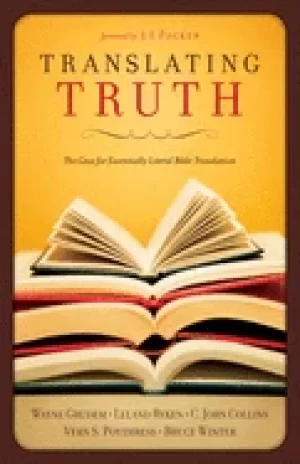 Image of translating truth the case for essentially literal bible translation