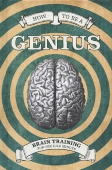 Image of How to Be a Genius by Various Hardback