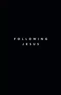 Image of following jesus 7 essentials to following jesus