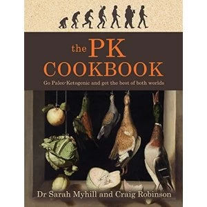 Image of The PK Cookbook: Go Paleo-Keto and Get the Best of Both Worlds by Sarah Myhill, Craig Robinson (Paperback, 2017)