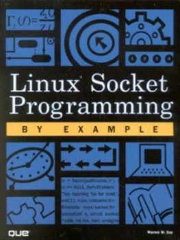 Image of Linux Socket Programming by Example by Warren Gay Paperback