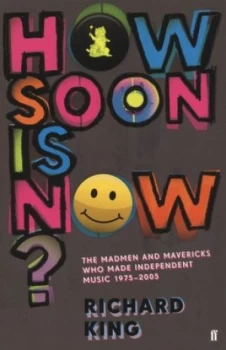 Image of How Soon Is Now by Richard King Paperback
