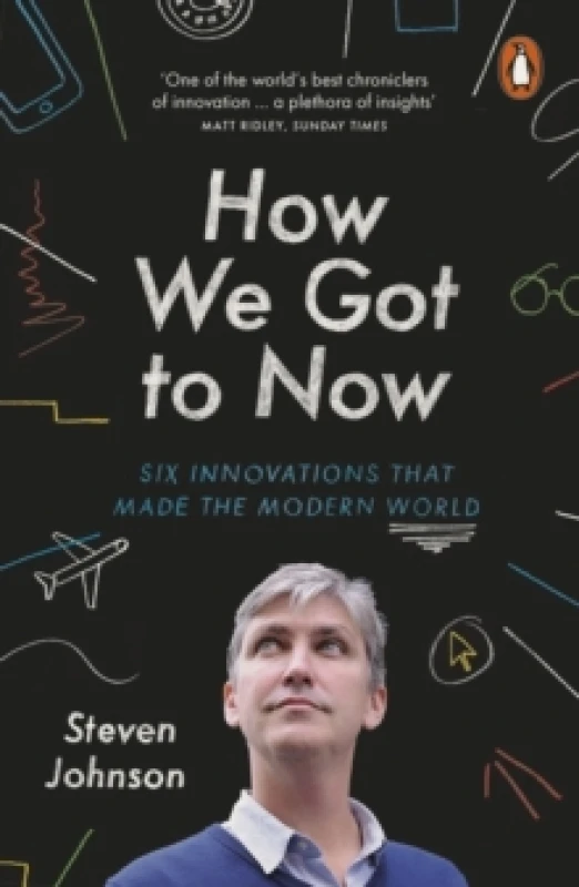Image of How We Got to Now : Six Innovations that Made the Modern World Paperback / softback