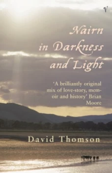 Image of Nairn in Darkness and Light by David Thomson Paperback