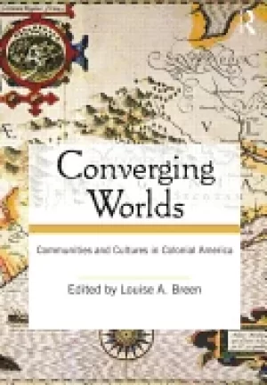 Image of converging worlds communities and cultures in colonial america