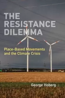 Image of The Resistance Dilemma : Place-Based Movements and the Climate Crisis