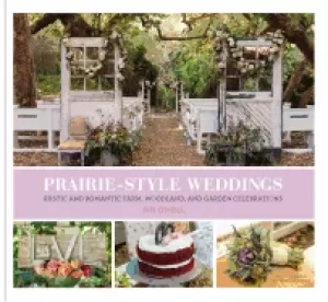 Image of prairie style weddings rustic and romantic farm woodland and garden celebra