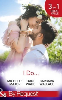 Image of I Do... by Michelle Major and Dani Wade and Barbara Wallace Paperback