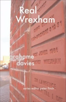 Image of Real Wrexham by Grahame Davies Paperback
