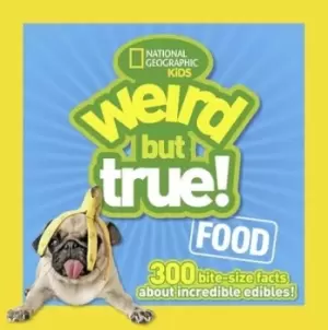 Image of Weird but true Food by Rebecca Baines