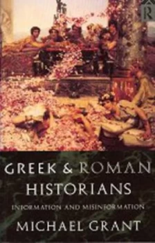Image of Greek and Roman Historians by Michael Grant Paperback