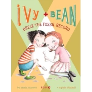 Image of Ivy + Bean Break the Fossil Record : 3