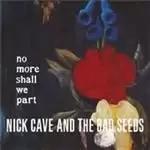 image of Nick Cave & The Bad Seeds - No More Shall We Part (+DVD)