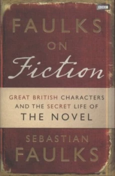 Image of Faulks on Fiction by Sebastian Faulks Hardback