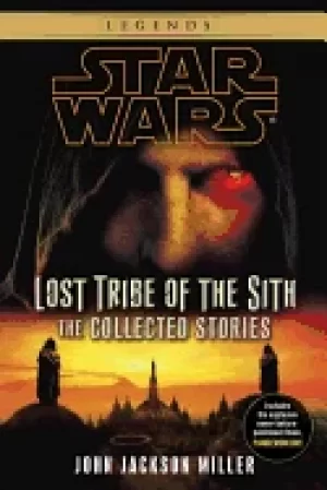 Image of lost tribe of the sith star wars legends the collected stories