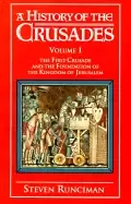 Image of history of the crusades volume i the first crusade and the foundation of th