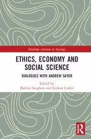 Image of Ethics Economy and Social Science Dialogues with Andrew Sayer