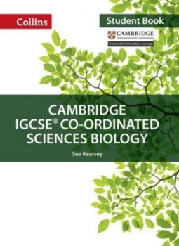 Image of Cambridge IGCSE co-ordinated sciences biology student book by Sue Kearsey