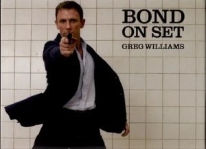 Image of Bond on Set by Greg Wiliams Hardback