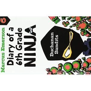 Image of Diary of a 6th Grade Ninja Book 6 Buchanan Bandits Paperback / softback 2019