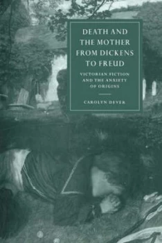 Image of Death and the Mother from Dickens to Freud by Carolyn Dever Paperback