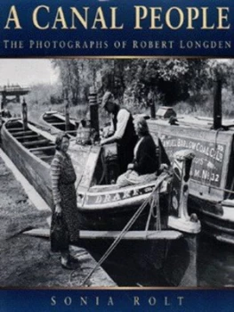 Image of A Canal People by Sonia Rolt and Robert Longden and British Waterways and Inland Waterways Association Hardback